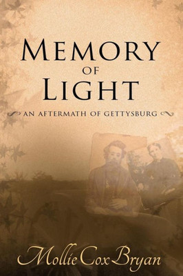 Memory Of Light: An Aftermath Of Gettysburg