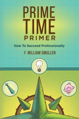 Prime Time Primer: How To Succeed Professionally
