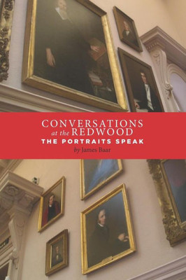 Conversations At The Redwood: The Portraits Speak