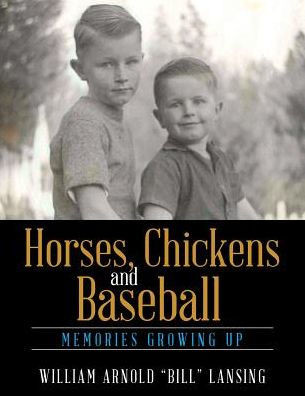 Horses, Chickens And Baseball: Memories Growing Up