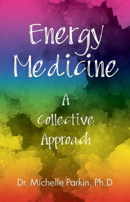 Energy Medicine: A Collective Approach