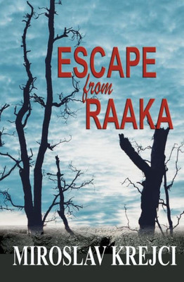 Escape From Raaka: A Story Of Courage