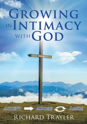 Growing In Intimacy With God