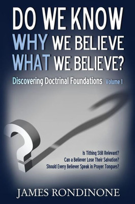 Do We Know Why We Believe What We Believe?