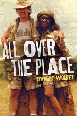 All Over The Place: Stories From A Different Time, From Vanishing Places