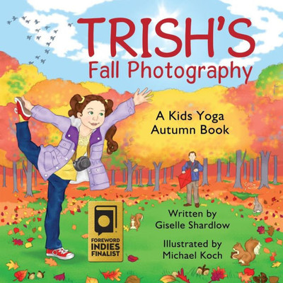 Trish's Fall Photography: A Kids Yoga Autumn Book