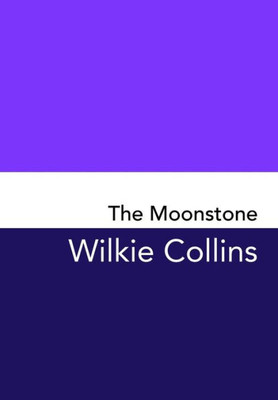 The Moonstone: Original And Unabridged