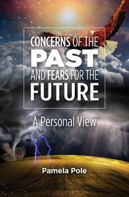 Concerns Of The Past And Fears For The Future: A Personal View