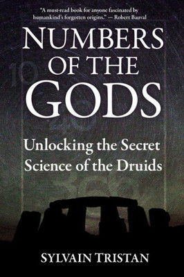 Numbers Of The Gods: Unlocking The Secret Science Of The Druids