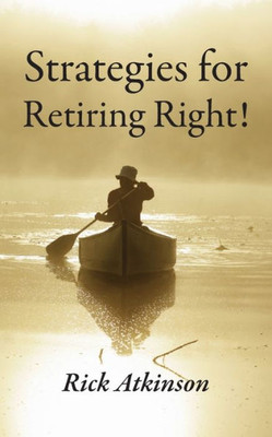 Strategies For Retiring Right!