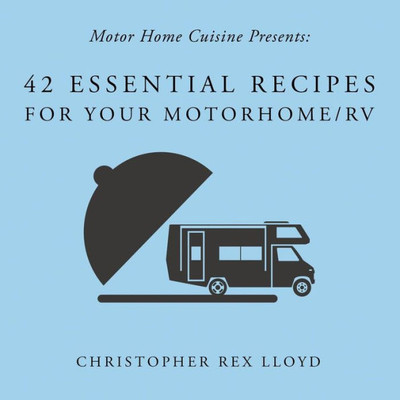 42 Essential Recipes For Your Motorhome/Rv