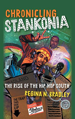 Chronicling Stankonia: The Rise of the Hip-Hop South - Hardcover