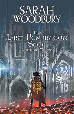 The Last Pendragon Saga Volume 3 (3) (The Last Pendragon Saga Boxed Set)