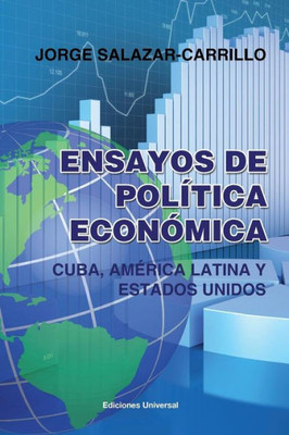 Ensayos De Politica Economica. Cuba, America Latina Y Estados Unidos (Spanish Edition)