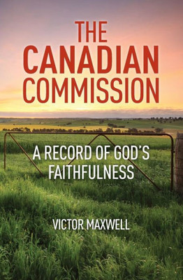 The Canadian Commission: A Record Of God's Faithfulness