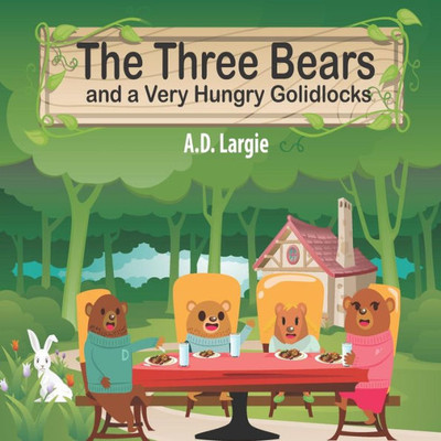 The Three Bears And A Very Hungry Goldilocks: A Classic Fairy Tale About Hungary, Adoption And Family (Stories For Toddlers)