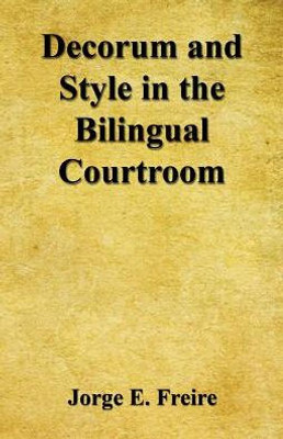 Decorum And Style In The Bilingual Courtroom