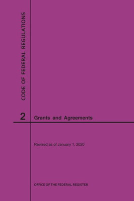 Code Of Federal Regulations Title 2, Grants And Agreements, 2020