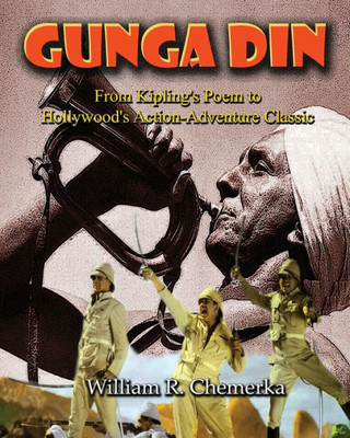 Gunga Din: From Kipling's Poem To Hollywood's Action-Adventure Classic