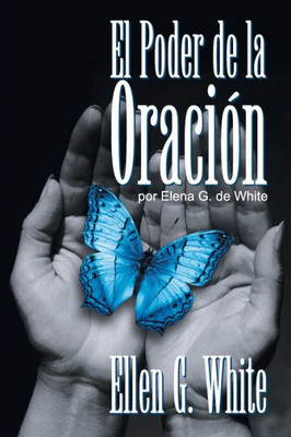 El Poder De La Oración: (Power Of Prayer) (Spanish Edition)