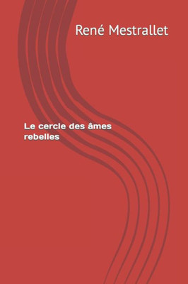 Le Cercle Des Âmes Rebelles (French Edition)