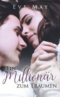 Ein Millionär Zum Träumen (German Edition)