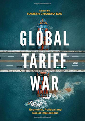 Global Tariff War: Economic, Political and Social Implications