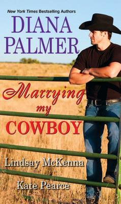 Marrying My Cowboy: A Sweet And Steamy Western Romance Anthology