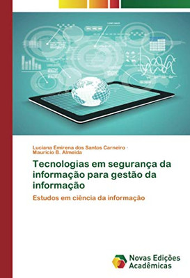Tecnologias em segurança da informação para gestão da informação: Estudos em ciência da informação (Portuguese Edition)