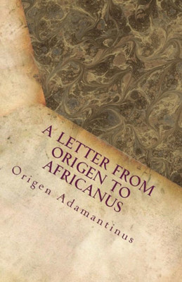 A Letter From Origen To Africanus (Lighthouse Church Fathers)