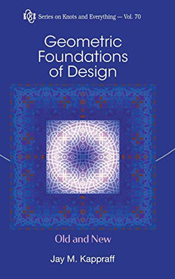 Geometric Foundations of Design: Old and New (Knots and Everything)