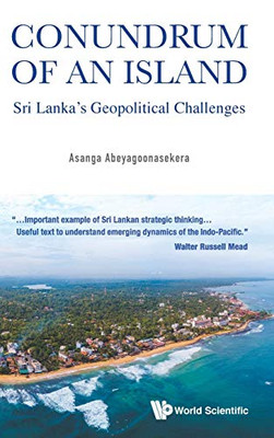 Conundrum of an Island: Sri Lanka's Geopolitical Challenges - Hardcover