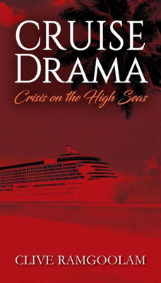 Cruise Drama: Crisis On The High Seas