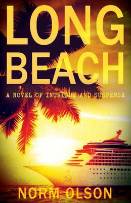 Long Beach: A Novel Of Intrigue And Suspense