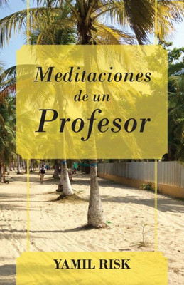 Meditaciones De Un Profesor (Spanish Edition)