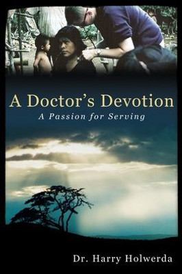 A Doctor's Devotion: A Passion For Serving