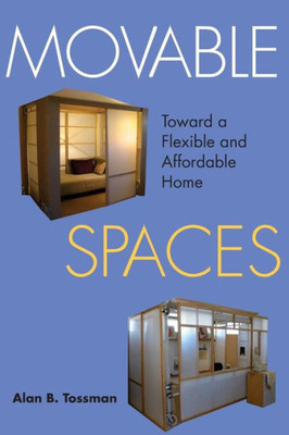 Movable Spaces: Toward A Flexible And Affordable Home