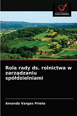 Rola rady ds. rolnictwa w zarządzaniu spółdzielniami (Polish Edition)