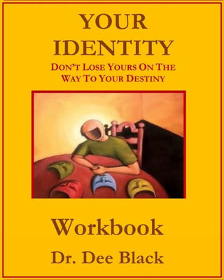 Your Identity: Don'T Lose Yours On The Way To Your Destiny: Workbook