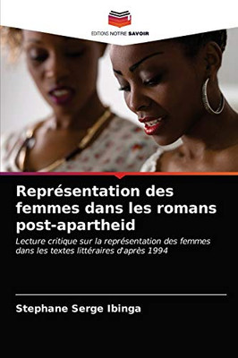 Représentation des femmes dans les romans post-apartheid (French Edition)