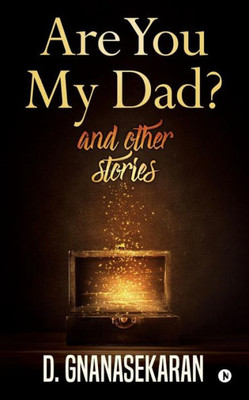 Are You My Dad? And Other Stories