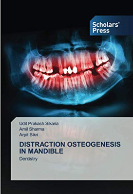 DISTRACTION OSTEOGENESIS IN MANDIBLE: Dentistry