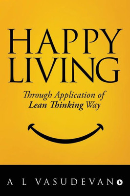 Happy Living: Through Application Of Lean Thinking Way