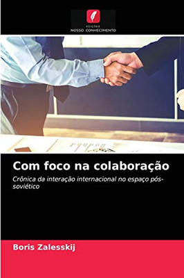 Com foco na colaboração (Portuguese Edition)