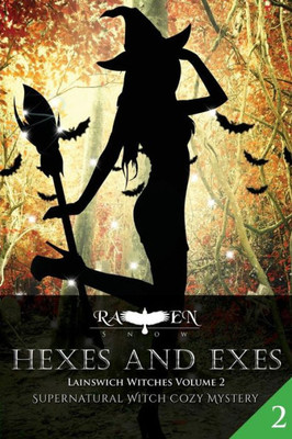 Hexes And Exes: Supernatural Witch Cozy Mystery (Lainswich Witches Series)