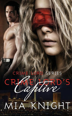Crime Lord's Captive (Crime Lord Series)