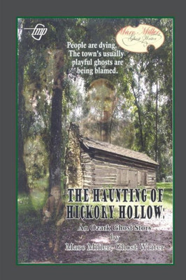 The Haunting Of Hickory Hollow (Marc Miller: Ghost Writer)