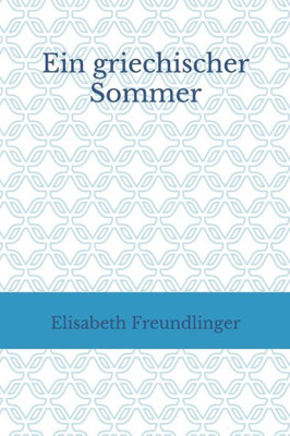 Ein Griechischer Sommer (German Edition)