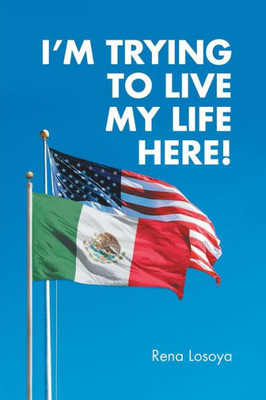 IM Trying To Live My Life Here!