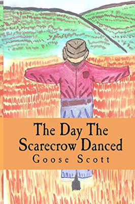 The Day The Scarecrow Danced